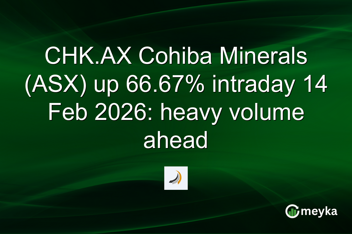 CHK.AX Cohiba Minerals (ASX) up 66.67% intraday 14 Feb 2026: heavy volume ahead