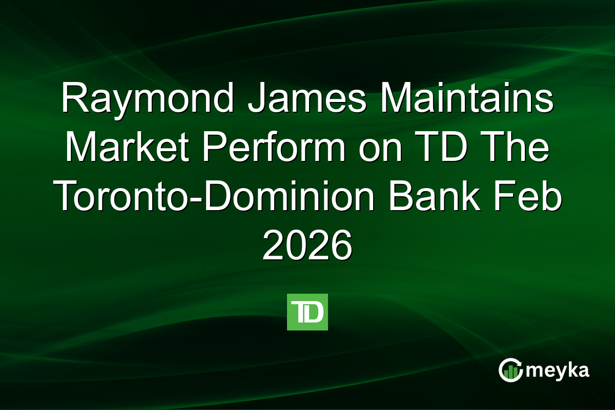 Raymond James Maintains Market Perform on TD The Toronto-Dominion Bank Feb 2026