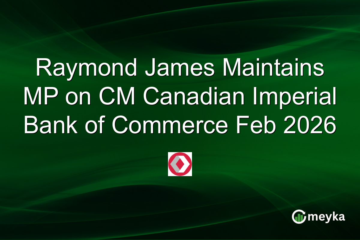 Raymond James Maintains MP on CM Canadian Imperial Bank of Commerce Feb 2026