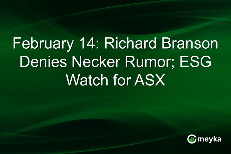 February 14: Richard Branson Denies Necker Rumor; ESG Watch for ASX