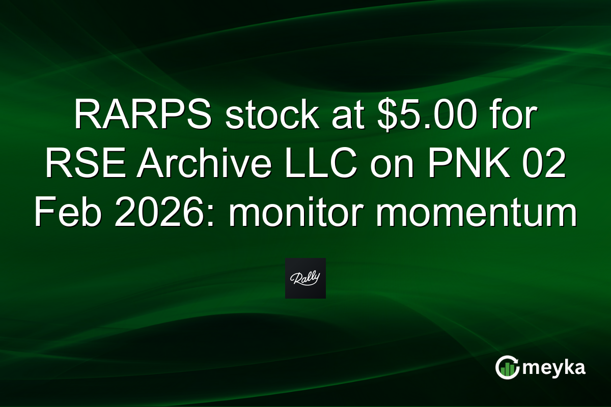 RARPS stock at $5.00 for RSE Archive LLC on PNK 02 Feb 2026: monitor momentum