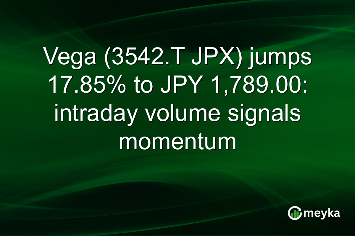 Vega (3542.T JPX) jumps 17.85% to JPY 1,789.00: intraday volume signals momentum