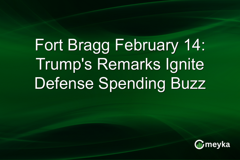 Fort Bragg February 14: Trump's Remarks Ignite Defense Spending Buzz