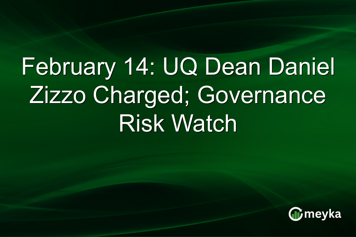 February 14: UQ Dean Daniel Zizzo Charged; Governance Risk Watch