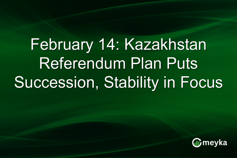 February 14: Kazakhstan Referendum Plan Puts Succession, Stability in Focus