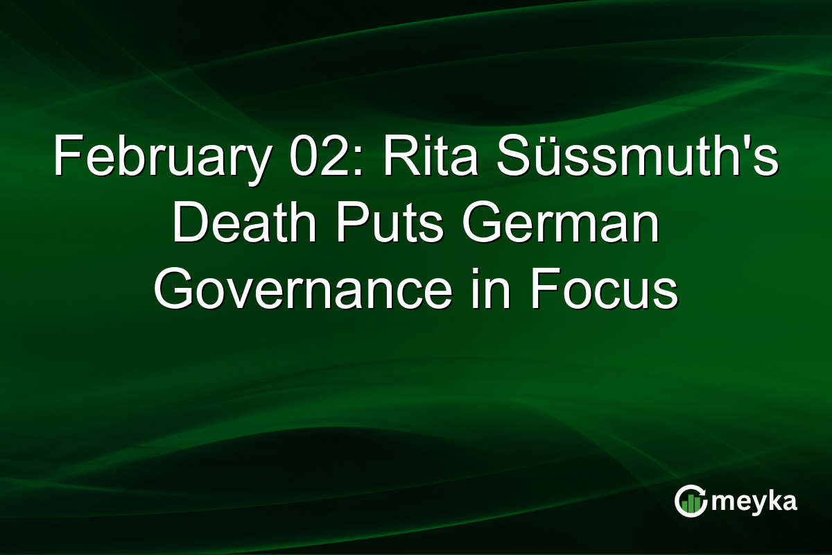 February 02: Rita Süssmuth's Death Puts German Governance in Focus