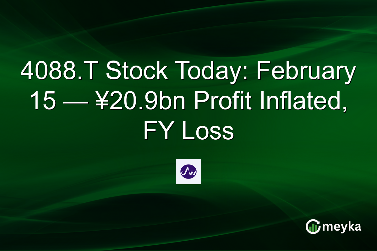 4088.T Stock Today: February 15 — ¥20.9bn Profit Inflated, FY Loss
