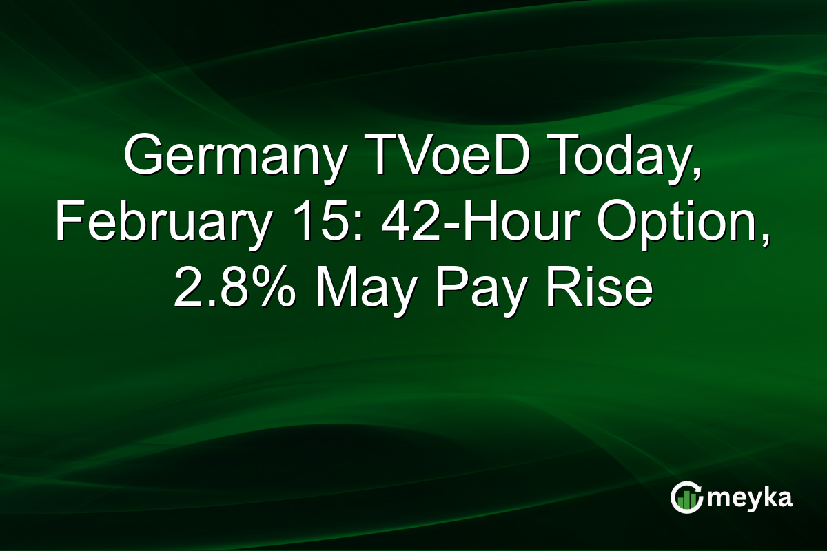 Germany TVoeD Today, February 15: 42-Hour Option, 2.8% May Pay Rise