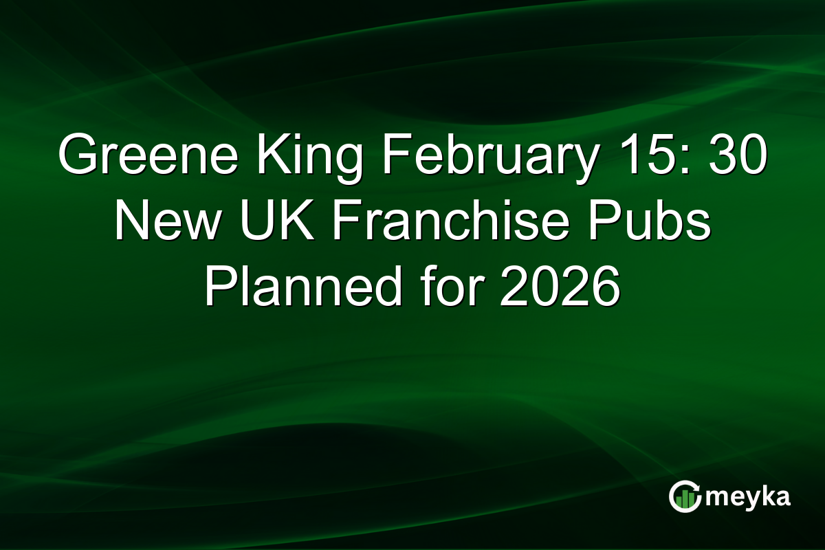 Greene King February 15: 30 New UK Franchise Pubs Planned for 2026