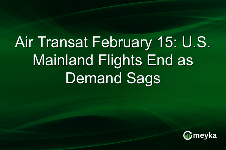 Air Transat February 15: U.S. Mainland Flights End as Demand Sags