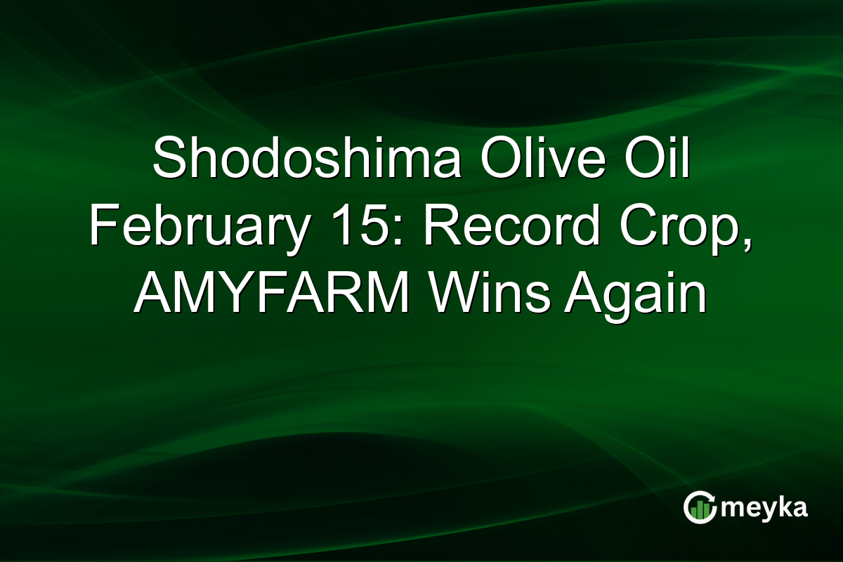 Shodoshima Olive Oil February 15: Record Crop, AMYFARM Wins Again