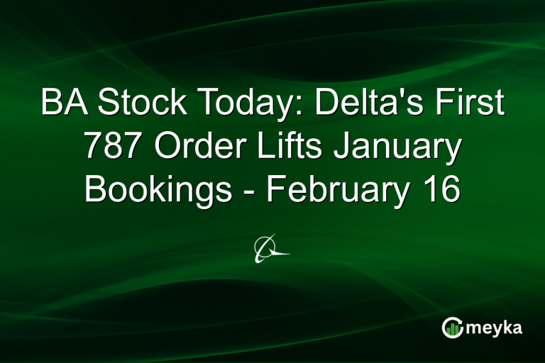 BA Stock Today: Delta's First 787 Order Lifts January Bookings - February 16