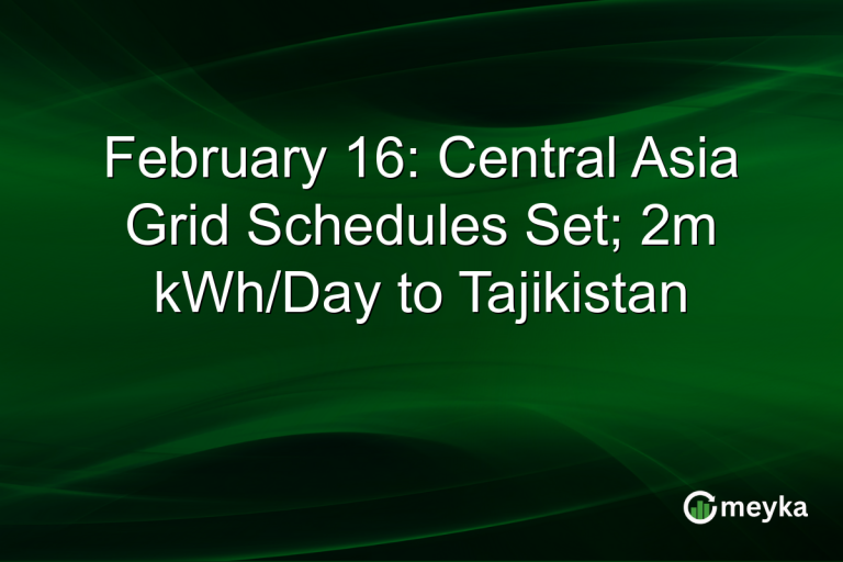 February 16: Central Asia Grid Schedules Set; 2m kWh/Day to Tajikistan