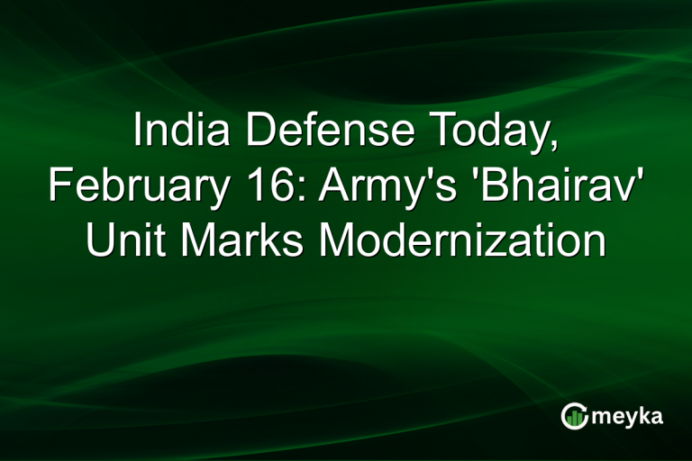 India Defense Today, February 16: Army's 'Bhairav' Unit Marks Modernization