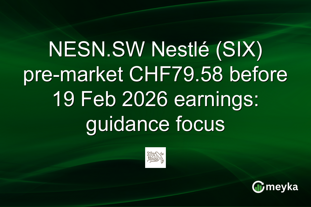 NESN.SW Nestlé (SIX) pre-market CHF79.58 before 19 Feb 2026 earnings: guidance focus