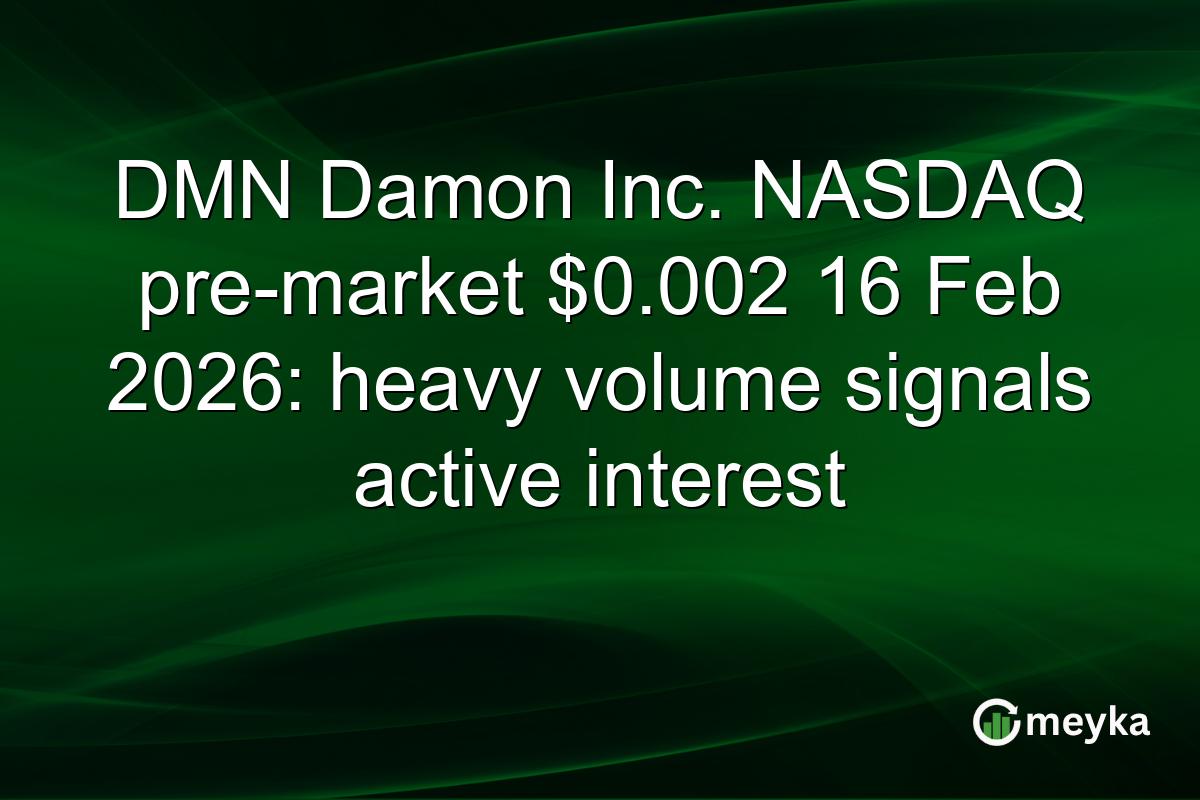 DMN Damon Inc. NASDAQ pre-market $0.002 16 Feb 2026: heavy volume signals active interest