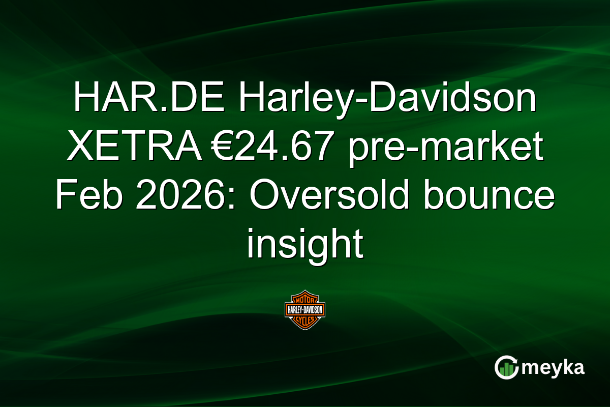 HAR.DE Harley-Davidson XETRA €24.67 pre-market Feb 2026: Oversold bounce insight