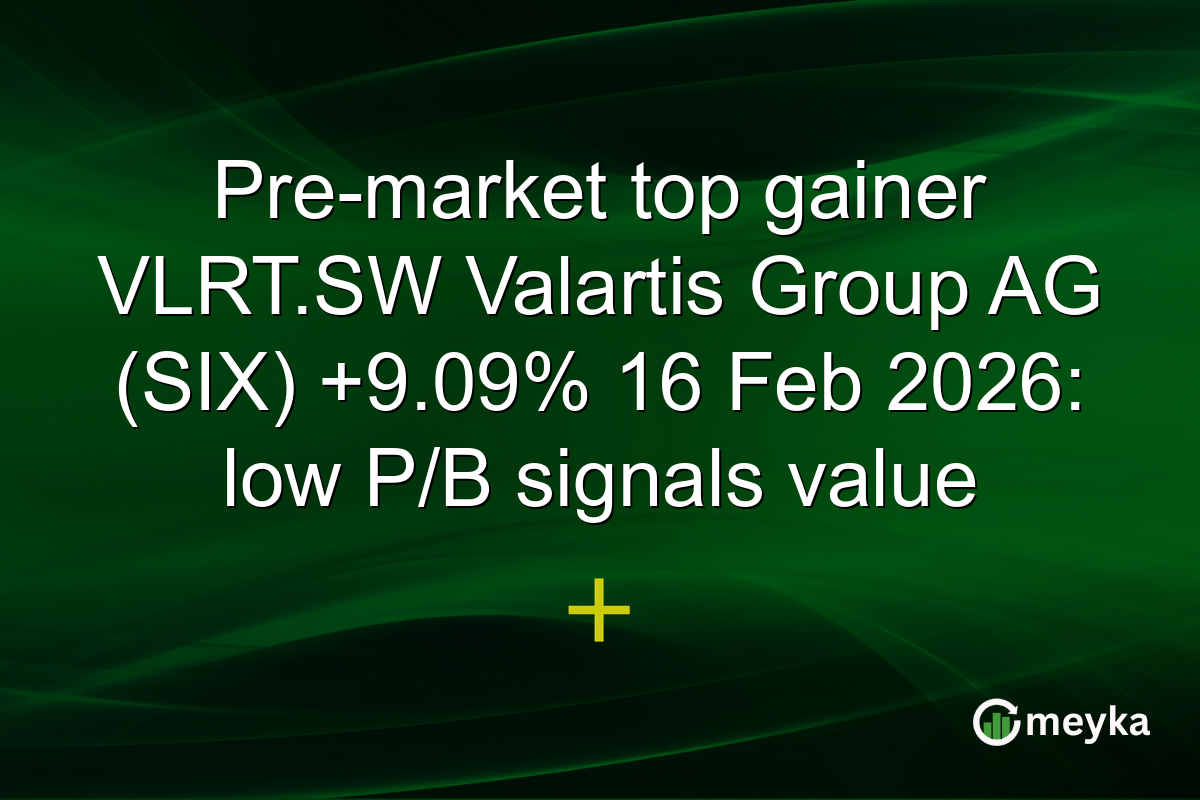 Pre-market top gainer VLRT.SW Valartis Group AG (SIX) +9.09% 16 Feb 2026: low P/B signals value