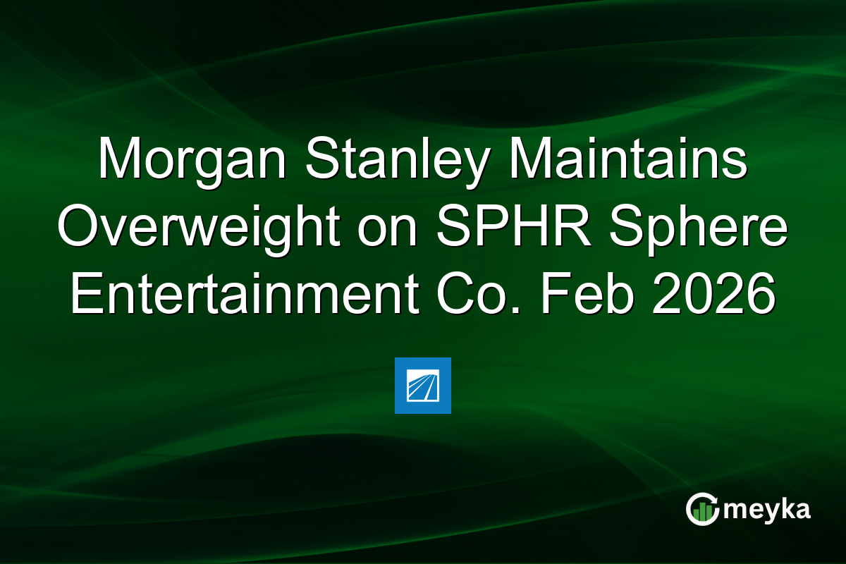 Morgan Stanley Maintains Overweight on SPHR Sphere Entertainment Co. Feb 2026