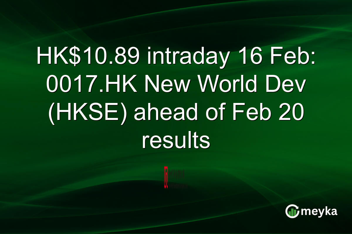 HK$10.89 intraday 16 Feb: 0017.HK New World Dev (HKSE) ahead of Feb 20 results