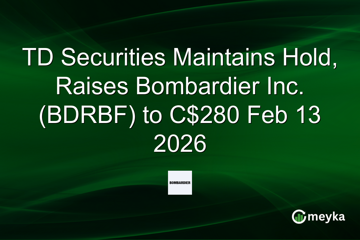 TD Securities Maintains Hold, Raises Bombardier Inc. (BDRBF) to C$280 Feb 13 2026