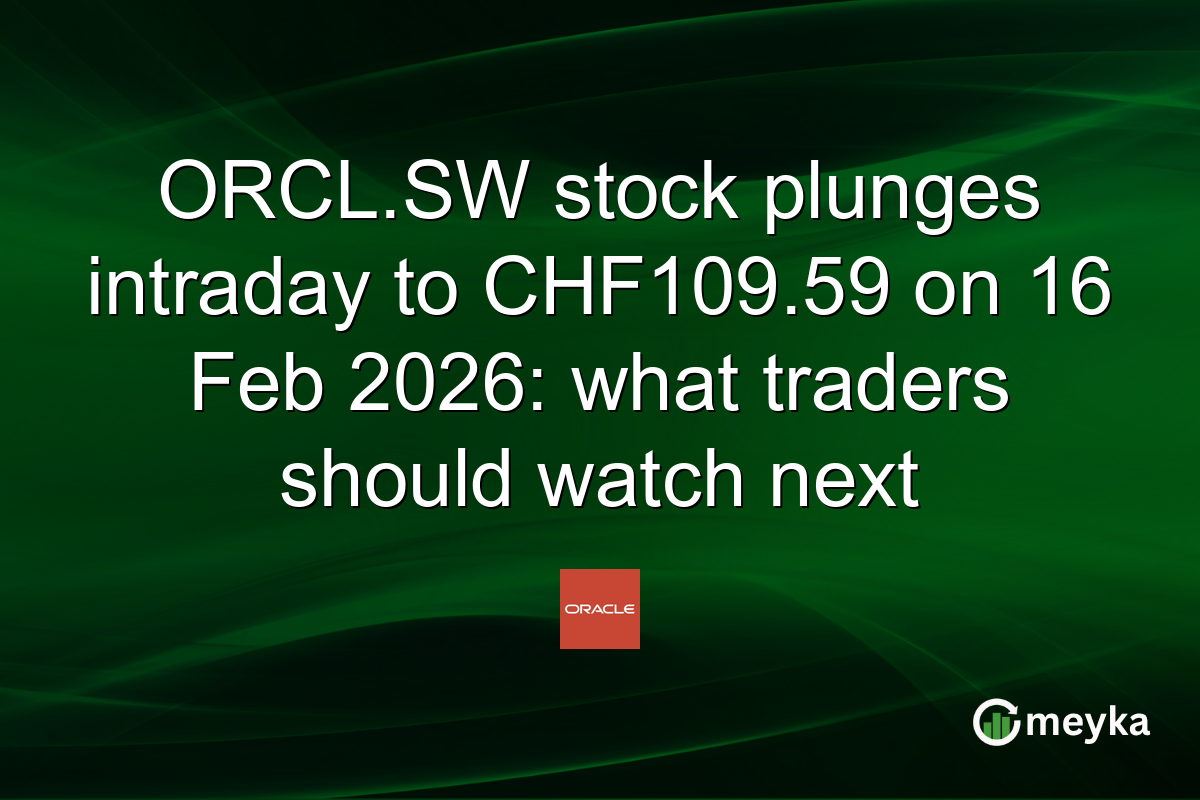 ORCL.SW stock plunges intraday to CHF109.59 on 16 Feb 2026: what traders should watch next