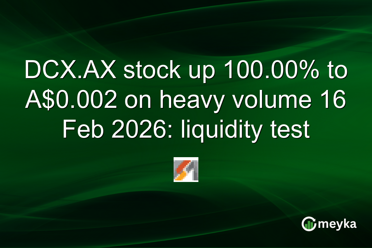 DCX.AX stock up 100.00% to A$0.002 on heavy volume 16 Feb 2026: liquidity test