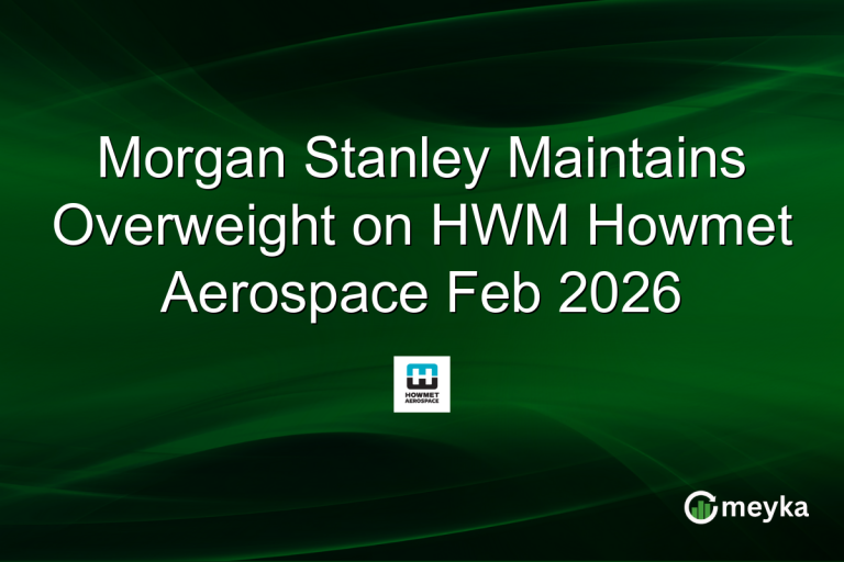 Morgan Stanley Maintains Overweight on HWM Howmet Aerospace Feb 2026
