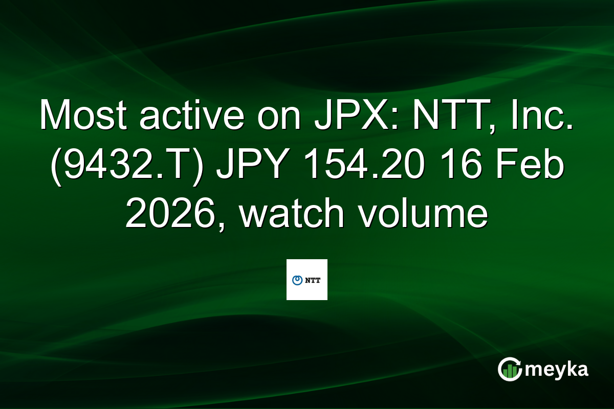 Most active on JPX: NTT, Inc. (9432.T) JPY 154.20 16 Feb 2026, watch volume