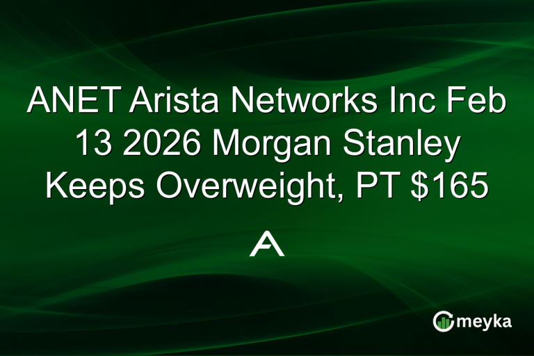 ANET Arista Networks Inc Feb 13 2026 Morgan Stanley Keeps Overweight, PT $165