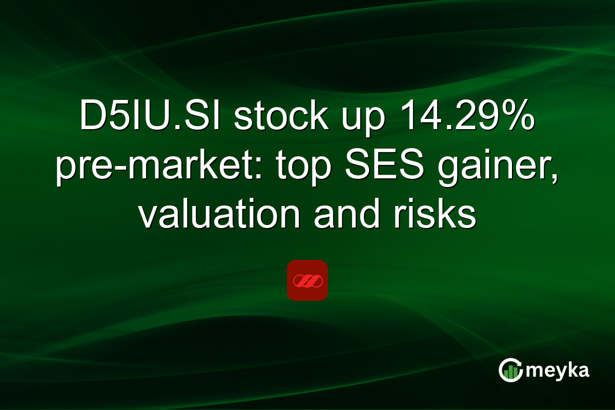 D5IU.SI stock up 14.29% pre-market: top SES gainer, valuation and risks