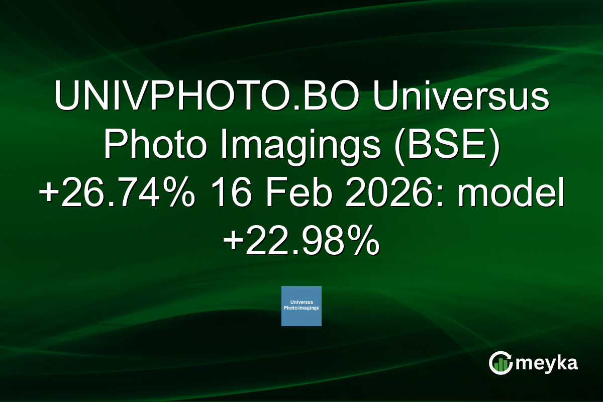 UNIVPHOTO.BO Universus Photo Imagings (BSE) +26.74% 16 Feb 2026: model +22.98%