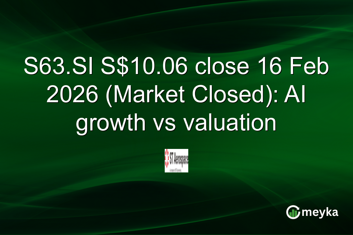 S63.SI S$10.06 close 16 Feb 2026 (Market Closed): AI growth vs valuation