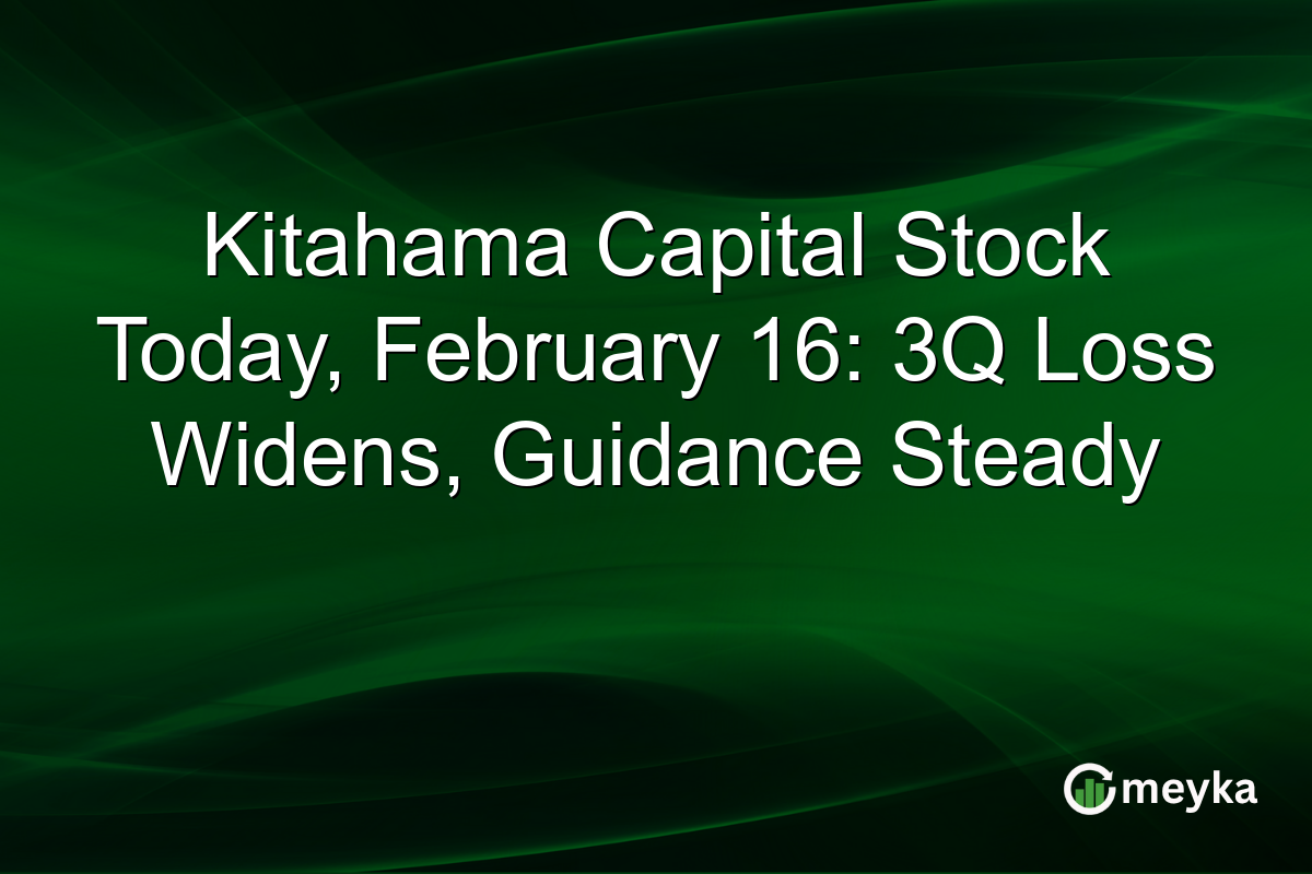 Kitahama Capital Stock Today, February 16: 3Q Loss Widens, Guidance Steady