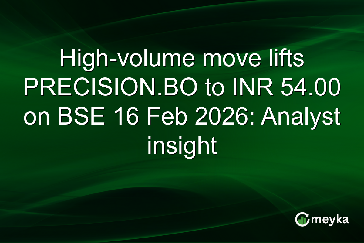 High-volume move lifts PRECISION.BO to INR 54.00 on BSE 16 Feb 2026: Analyst insight