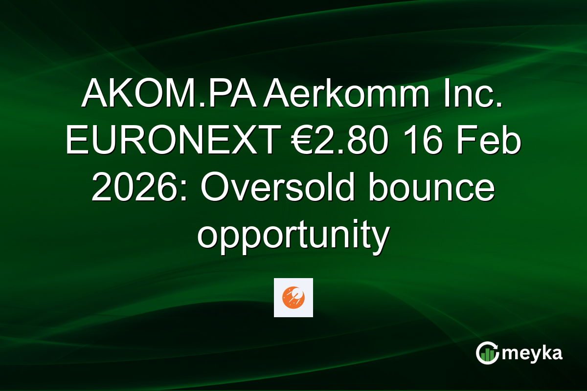 AKOM.PA Aerkomm Inc. EURONEXT €2.80 16 Feb 2026: Oversold bounce opportunity