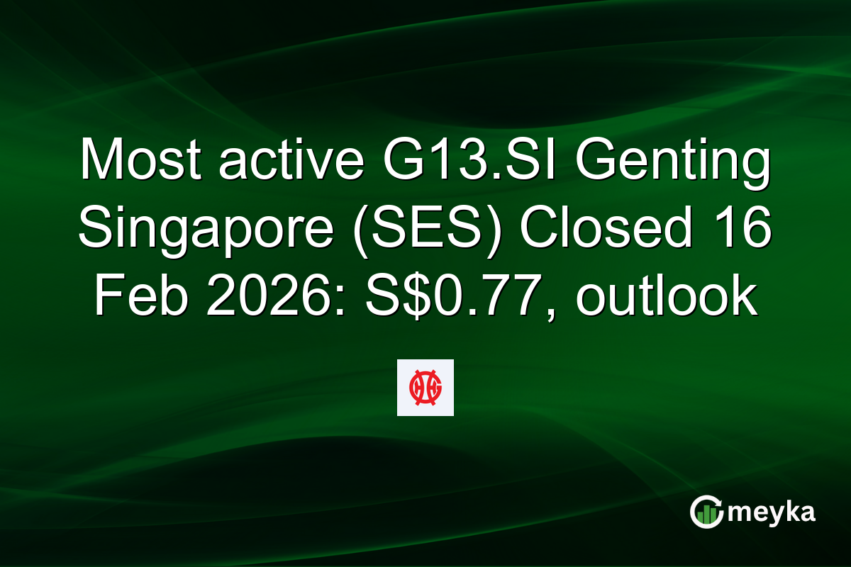 Most active G13.SI Genting Singapore (SES) Closed 16 Feb 2026: S$0.77, outlook