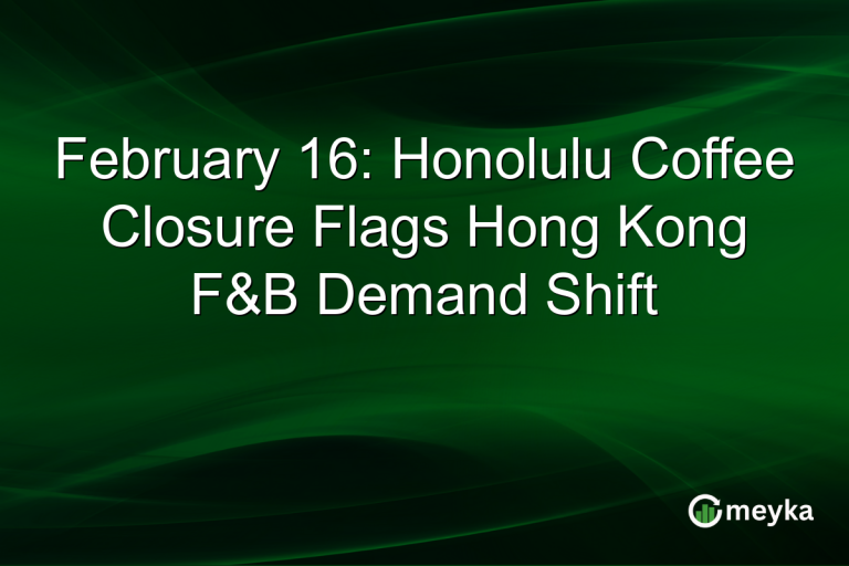 February 16: Honolulu Coffee Closure Flags Hong Kong F&B Demand Shift