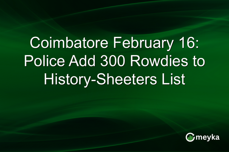 Coimbatore February 16: Police Add 300 Rowdies to History-Sheeters List