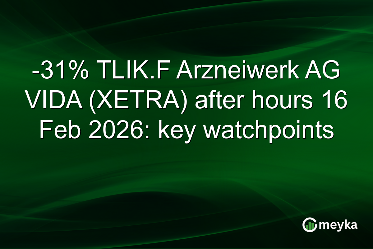 -31% TLIK.F Arzneiwerk AG VIDA (XETRA) after hours 16 Feb 2026: key watchpoints
