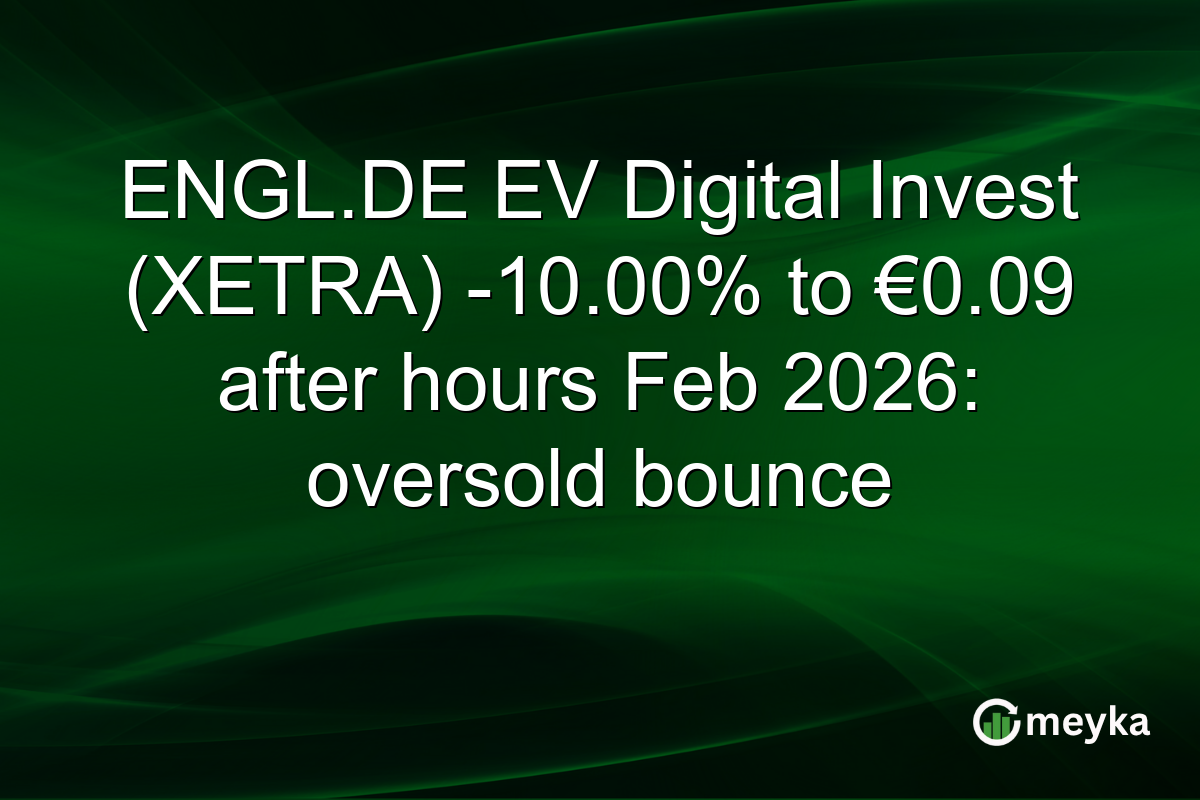 ENGL.DE EV Digital Invest (XETRA) -10.00% to €0.09 after hours Feb 2026: oversold bounce