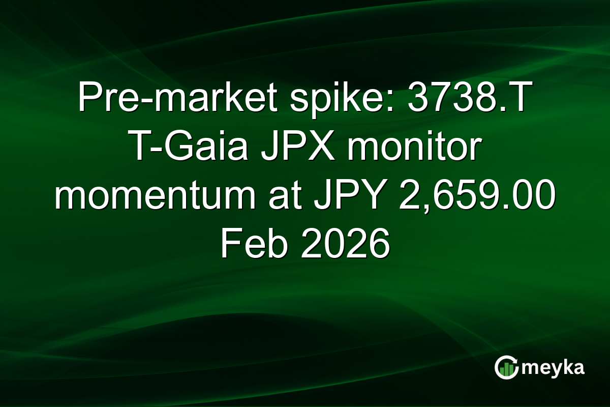 Pre-market spike: 3738.T T-Gaia JPX monitor momentum at JPY 2,659.00 Feb 2026