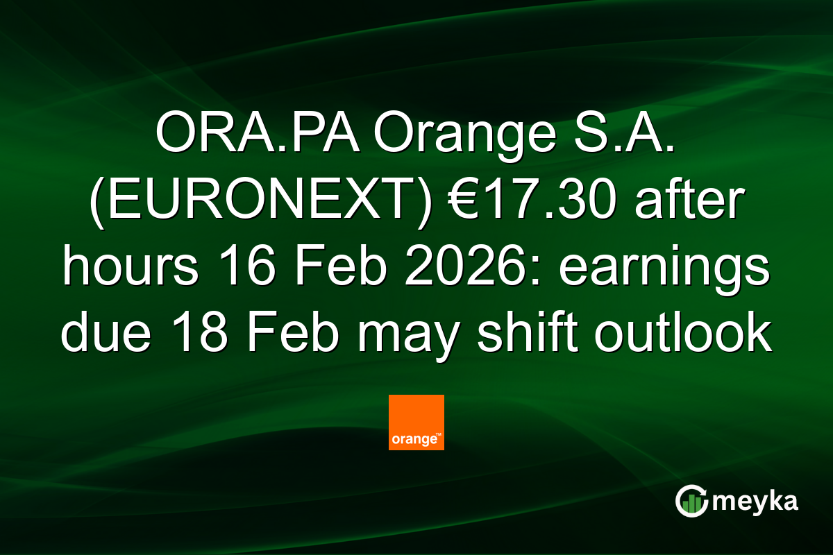 ORA.PA Orange S.A. (EURONEXT) €17.30 after hours 16 Feb 2026: earnings due 18 Feb may shift outlook