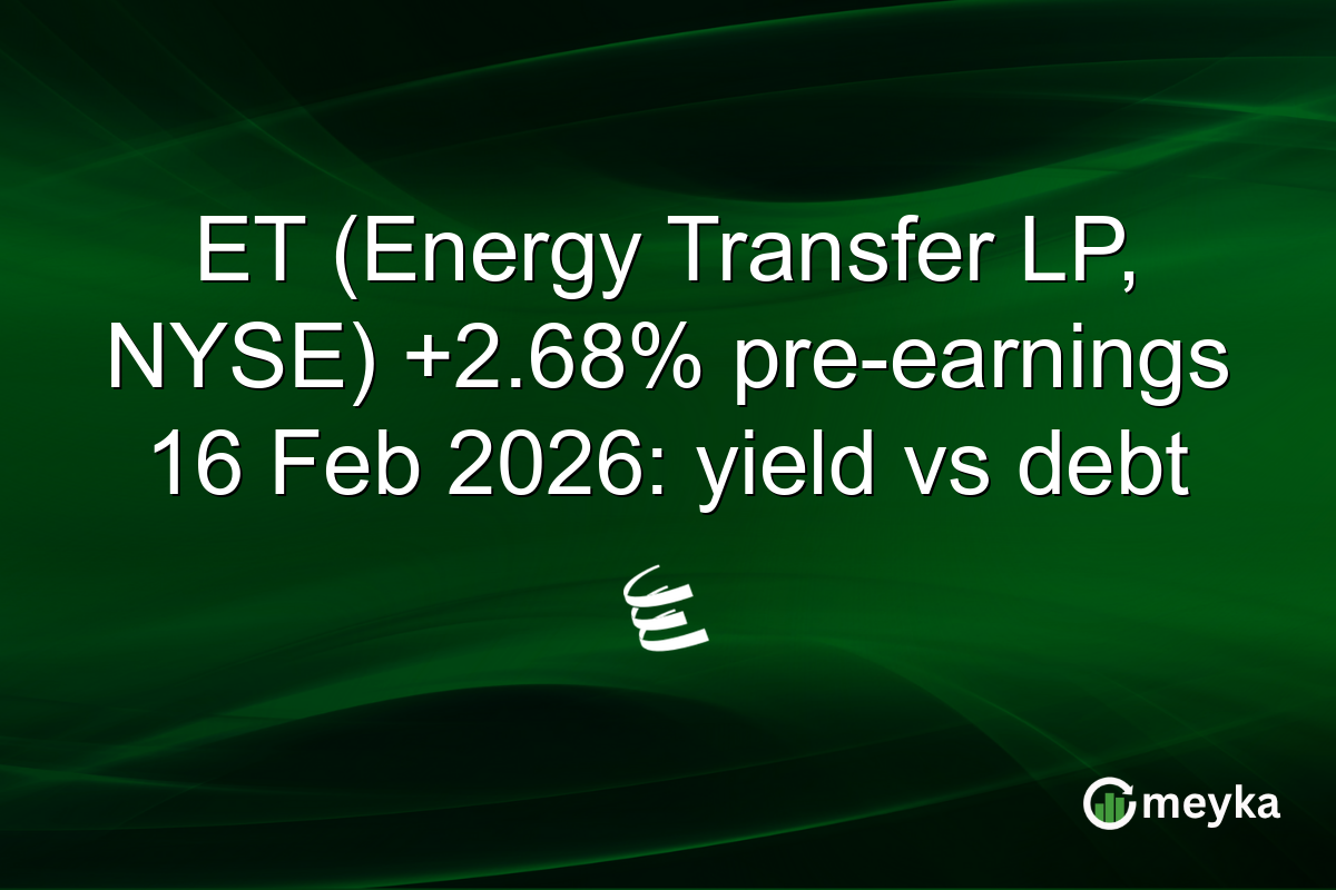 ET (Energy Transfer LP, NYSE) +2.68% pre-earnings 16 Feb 2026: yield vs debt