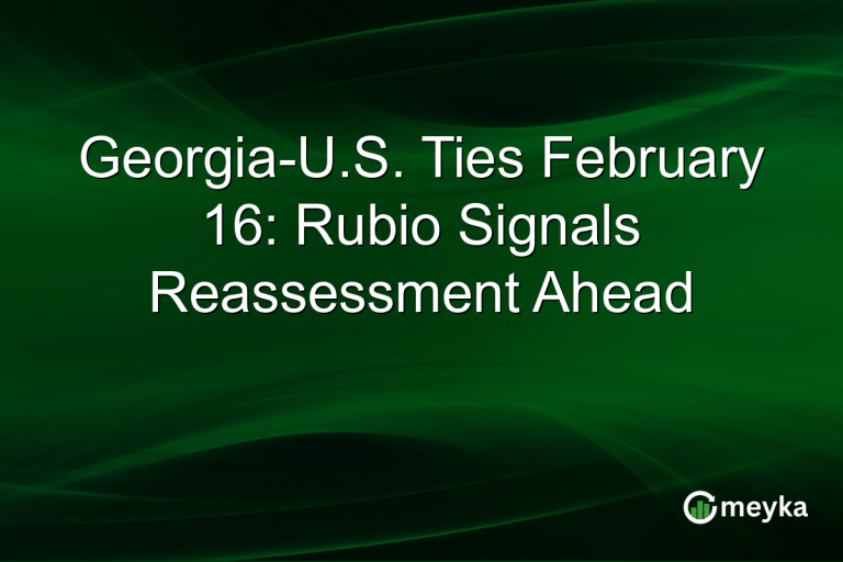 Georgia-U.S. Ties February 16: Rubio Signals Reassessment Ahead