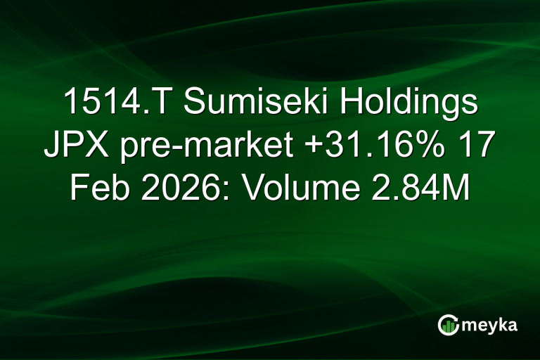 1514.T Sumiseki Holdings JPX pre-market +31.16% 17 Feb 2026: Volume 2.84M