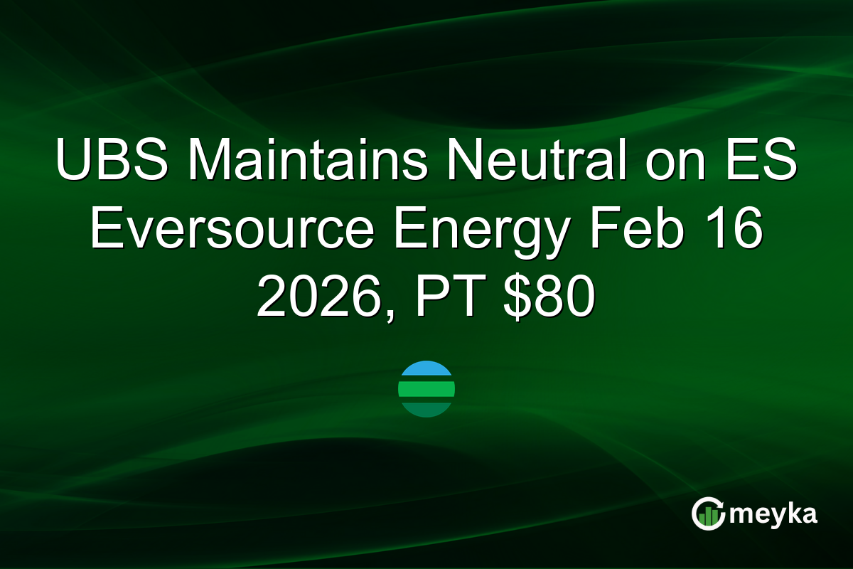 UBS Maintains Neutral on ES Eversource Energy Feb 16 2026, PT $80