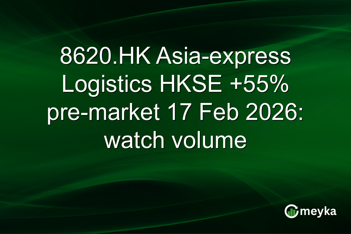 8620.HK Asia-express Logistics HKSE +55% pre-market 17 Feb 2026: watch volume
