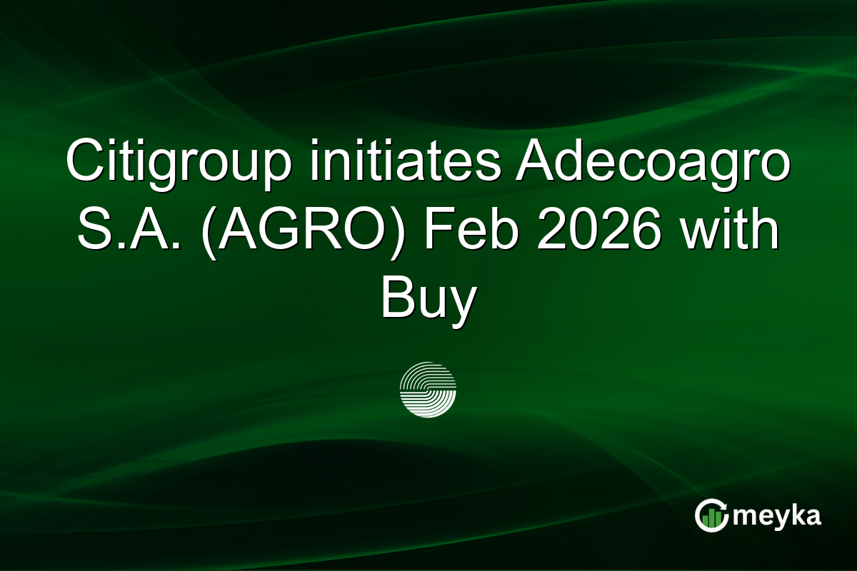 Citigroup initiates Adecoagro S.A. (AGRO) Feb 2026 with Buy