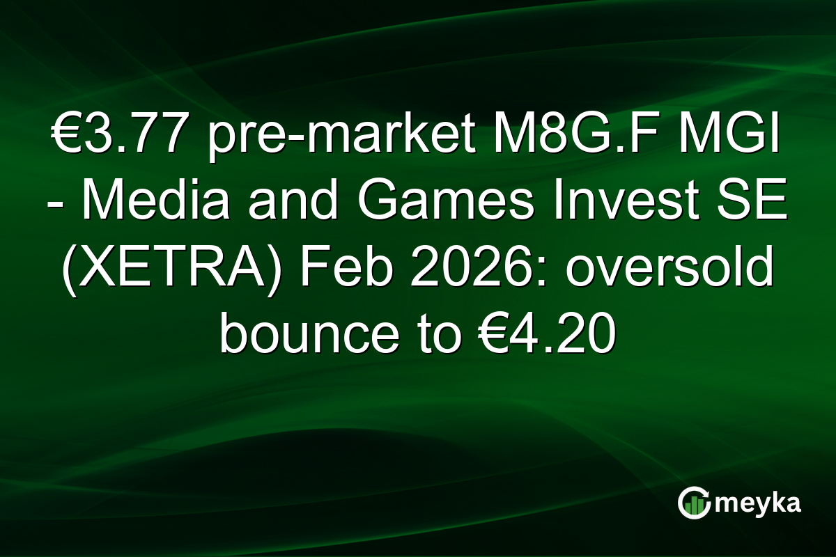 €3.77 pre-market M8G.F MGI - Media and Games Invest SE (XETRA) Feb 2026: oversold bounce to €4.20